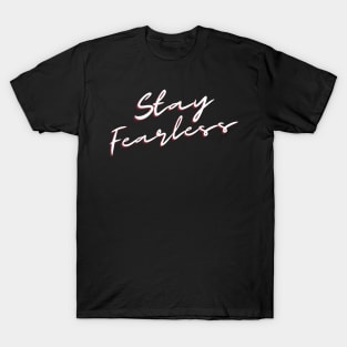 Stay Fearless Elegance T-Shirt